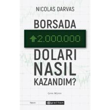 Borsada İki Milyon Doları Nasıl Kazandım? - Nicolas Darvas