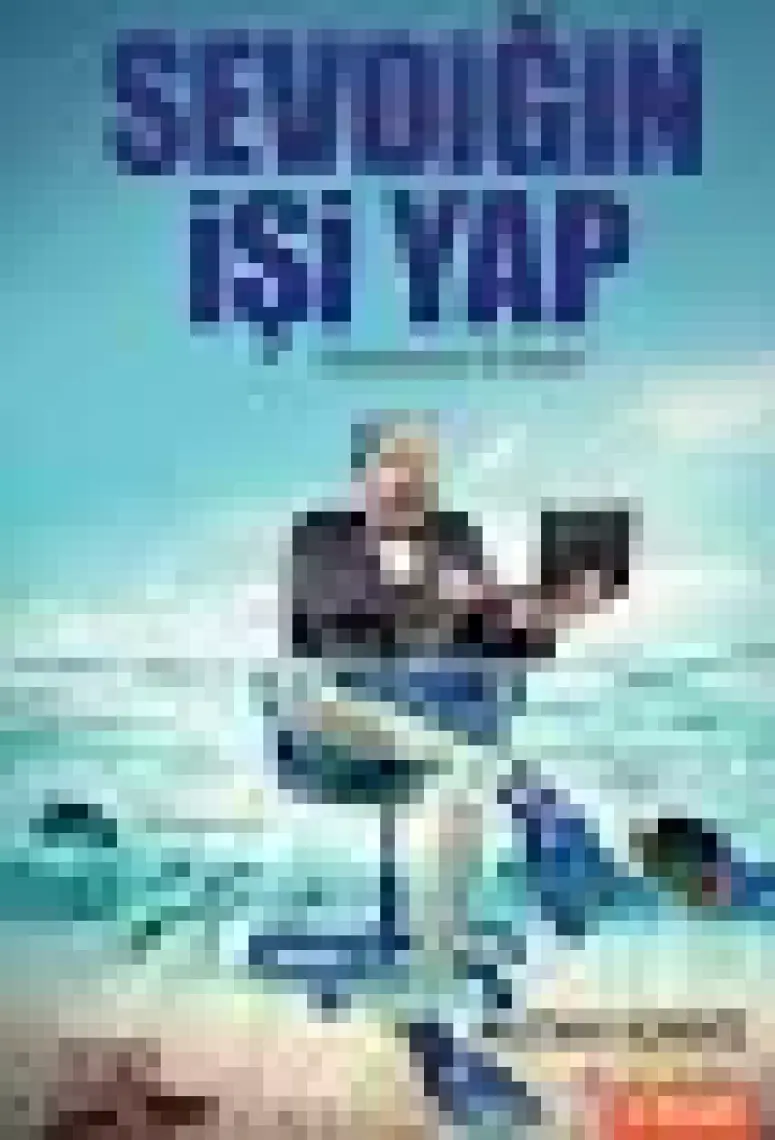 Sevdiğin İşi Yap:Girişimcinin El Kitabı