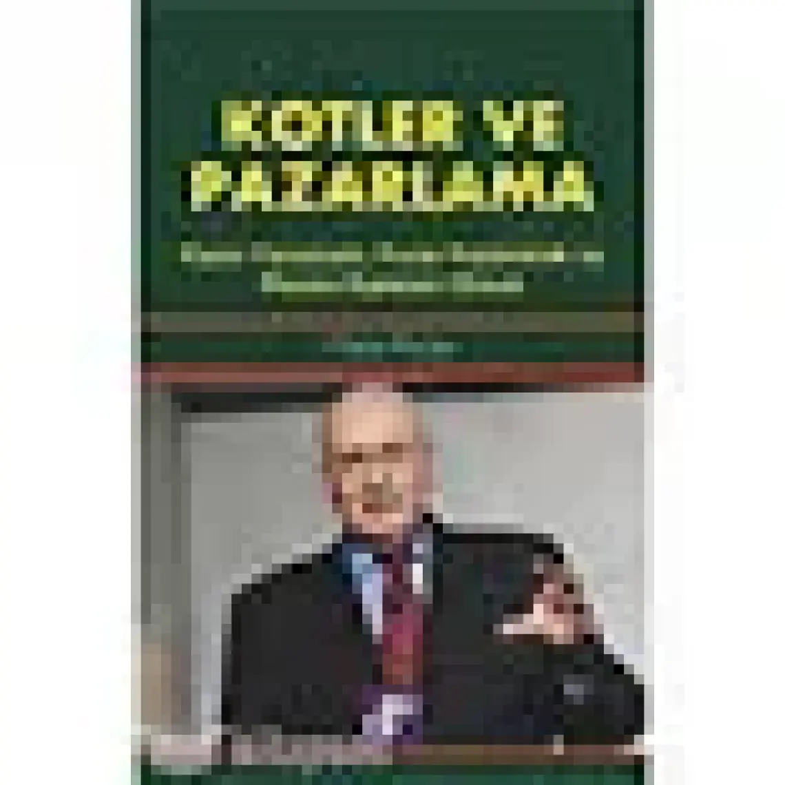 Pazarlama Yönetimi - Philip Kotler