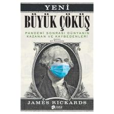 Yeni Büyük Çöküş: Pandemi Sonrası Dünyanın Kazanan ve Kaybedenleri - James Rickards