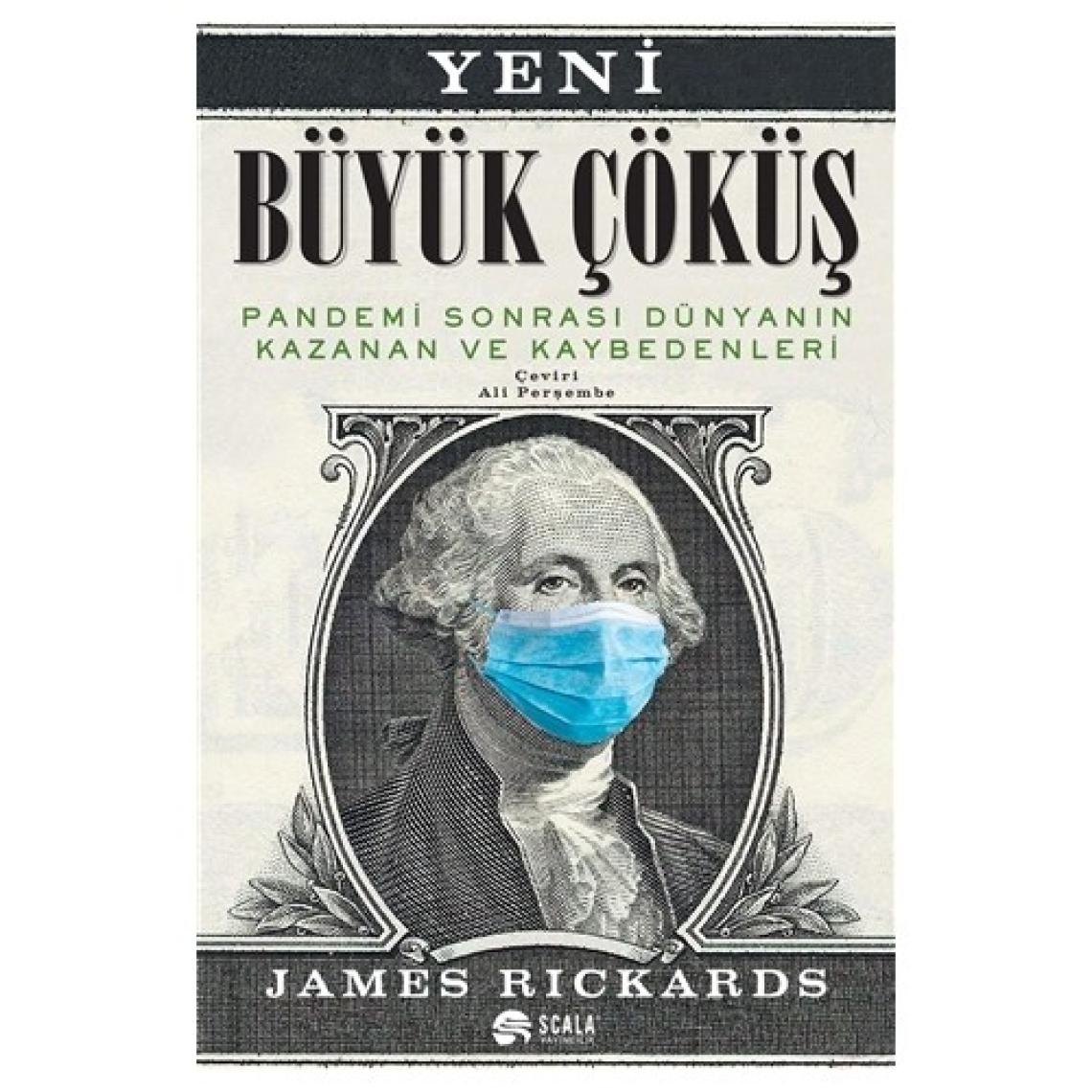 Yeni Büyük Çöküş: Pandemi Sonrası Dünyanın Kazanan ve Kaybedenleri - James Rickards