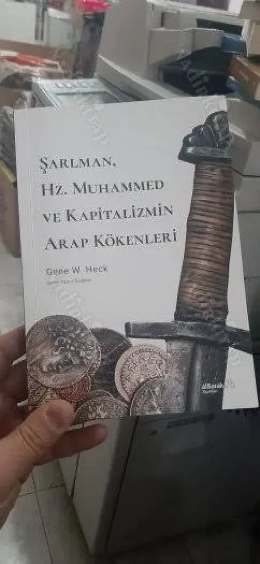 Şarlman, Hz. Muhammed ve Kapitalizmin Arap Kökenleri -  Gene W. Heck