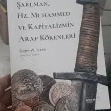 Şarlman, Hz. Muhammed ve Kapitalizmin Arap Kökenleri -  Gene W. Heck