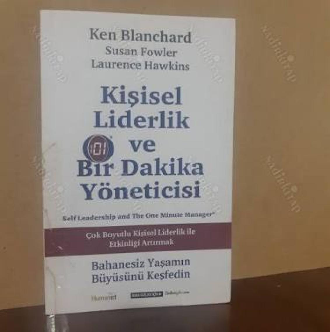 Kişisel Liderlik Ve Bir Dakika Yöneticisi (Çok Boyutlu Liderlik İle Kişisel Etkinliği Artırmak)-Laurence Hawkins