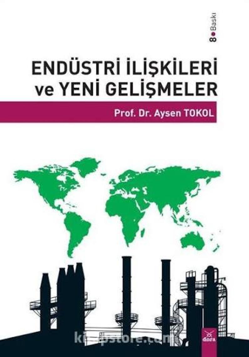Endüstri Ilişkileri ve Yeni Gelişmeler - Aysen Tokol