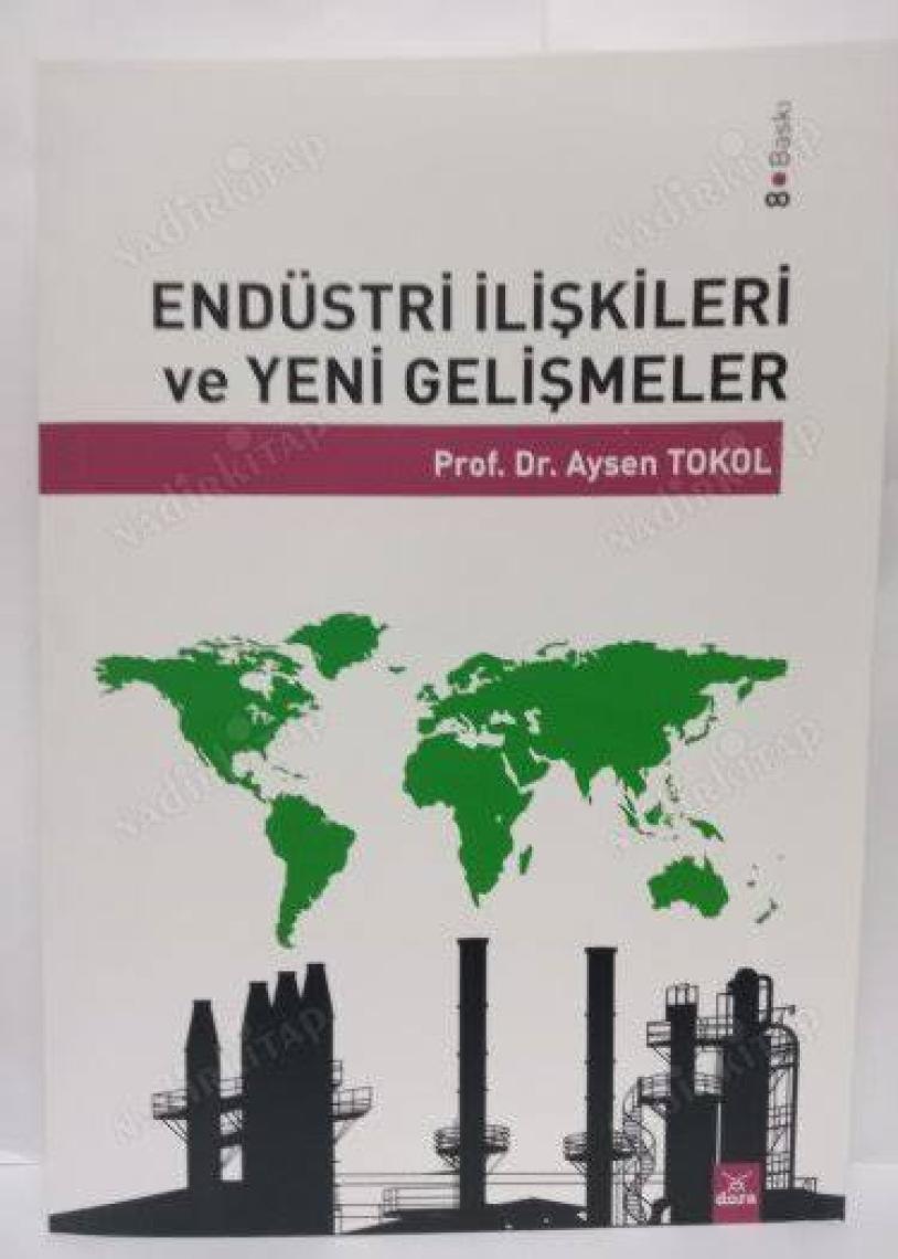 Endüstri Ilişkileri ve Yeni Gelişmeler - Aysen Tokol
