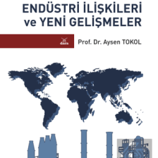 Endüstri Ilişkileri ve Yeni Gelişmeler - Aysen Tokol