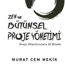 Zen Ve Bütünsel Proje Yönetimi-Murat Cem Mekik