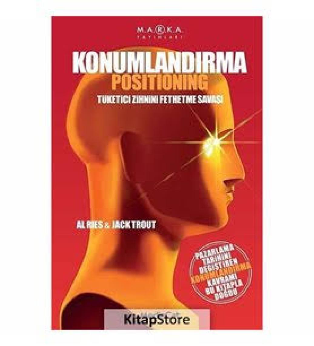 Konumlandırma - Tüketici Zihnini Fethetme Savaşı - Jack Trout
