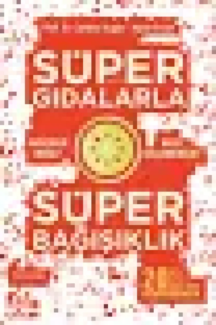 Superfoodslarla Süper Bağısıklık - Ayhan Ercan