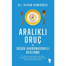 Aralıklı Oruç Ve Düşük Karbonhidratlı Beslenme Alican Demiroğlu