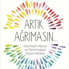 Artık Ağrımasın & Geçmeyen Ağrıya Ve Fibromiyaljiye Çözüm Rehberi