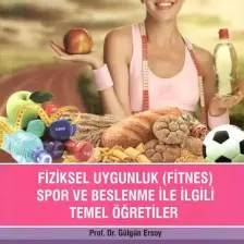 Fiziksel Uygunluk (Fitnes) Spor ve Beslenme - Gülgün Ersoy
