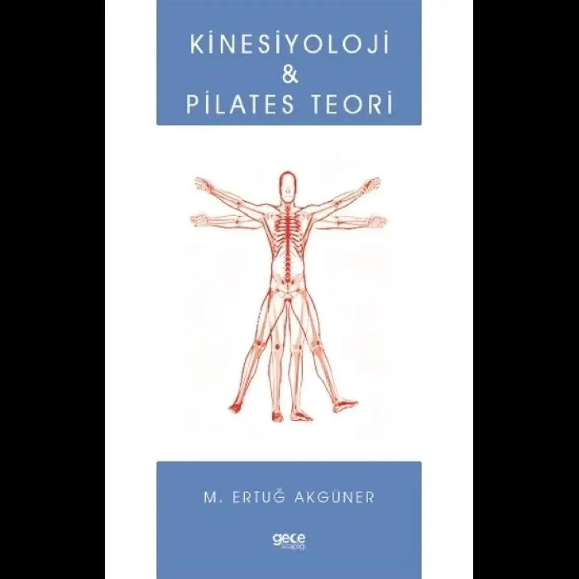 Kinesiyoloji ve Pilates Teori - M. Ertuğ Akgüner