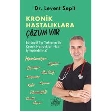 Kronik Hastalıklara Çözüm Var - Levent Sepit