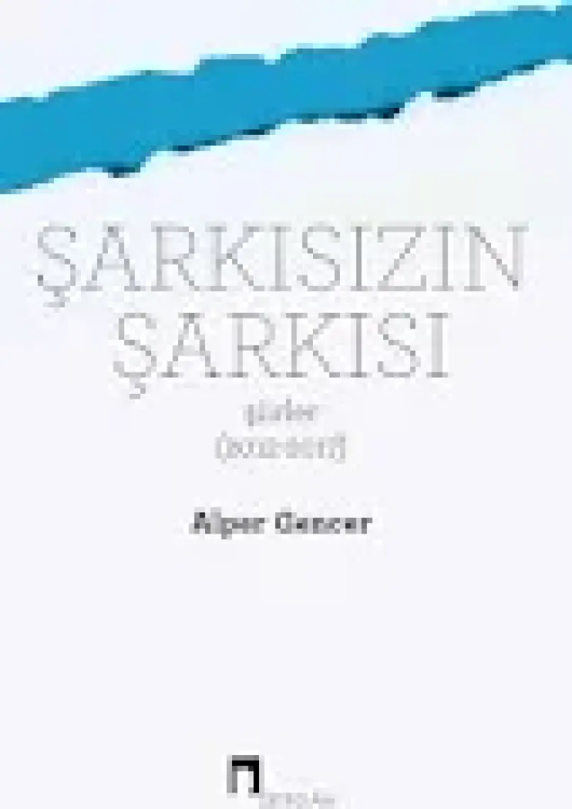 Şarkısızın Şarkısı (Şiirler 2012-2017) - Alper Gencer