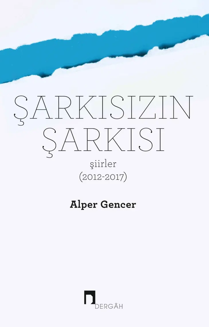 Şarkısızın Şarkısı (Şiirler 2012-2017) - Alper Gencer