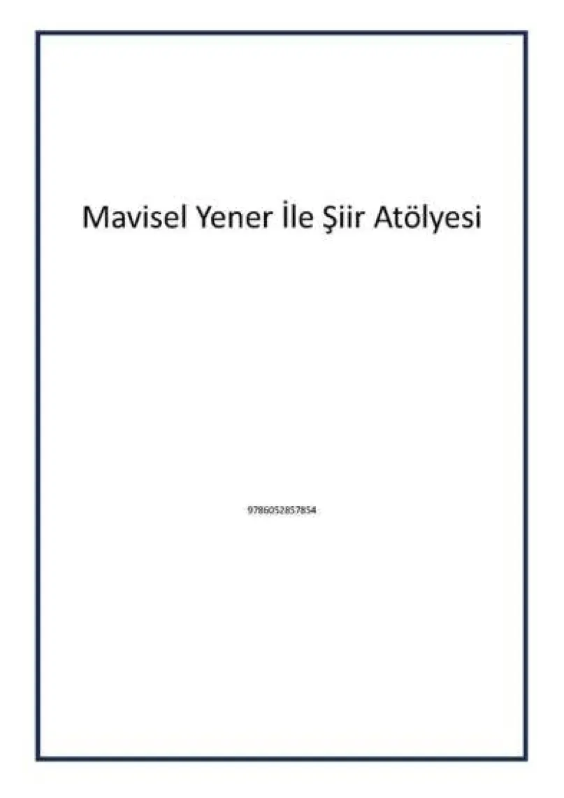 Mavisel Yener İle Şiir Atölyesi - Mavisel Yener
