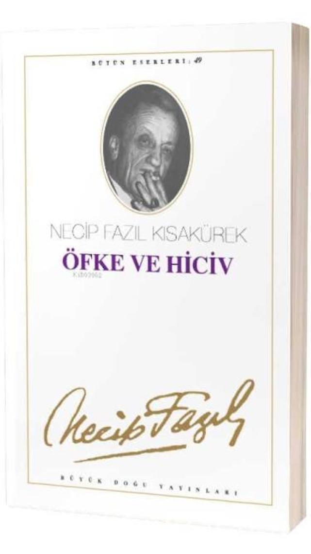 Öfke Ve Hiciv : 41 - Necip Fazıl Bütün Eserleri-Necip Fazıl Kısakürek