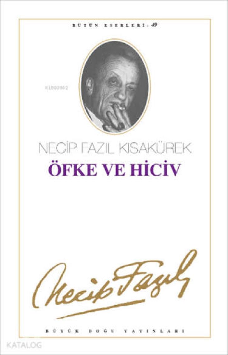 Öfke Ve Hiciv : 41 - Necip Fazıl Bütün Eserleri-Necip Fazıl Kısakürek