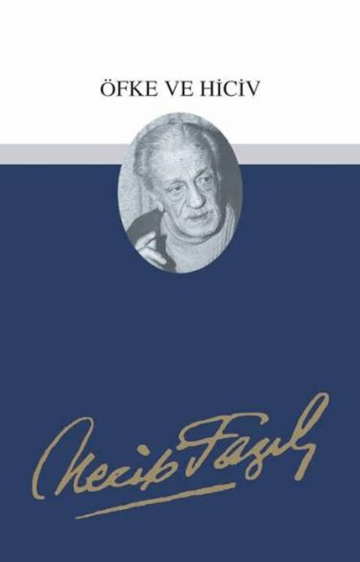 Öfke Ve Hiciv : 41 - Necip Fazıl Bütün Eserleri-Necip Fazıl Kısakürek