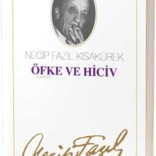 Öfke Ve Hiciv : 41 - Necip Fazıl Bütün Eserleri-Necip Fazıl Kısakürek
