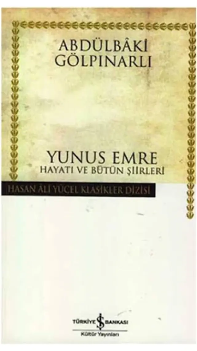 Yunus Emre Hayatı Ve Bütün Şiirleri  - Abdülbaki Gölpınarlı