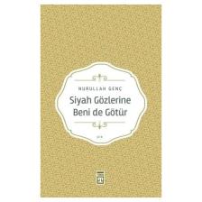Siyah Gözlerine Beni De Götür - Nurullah Genç