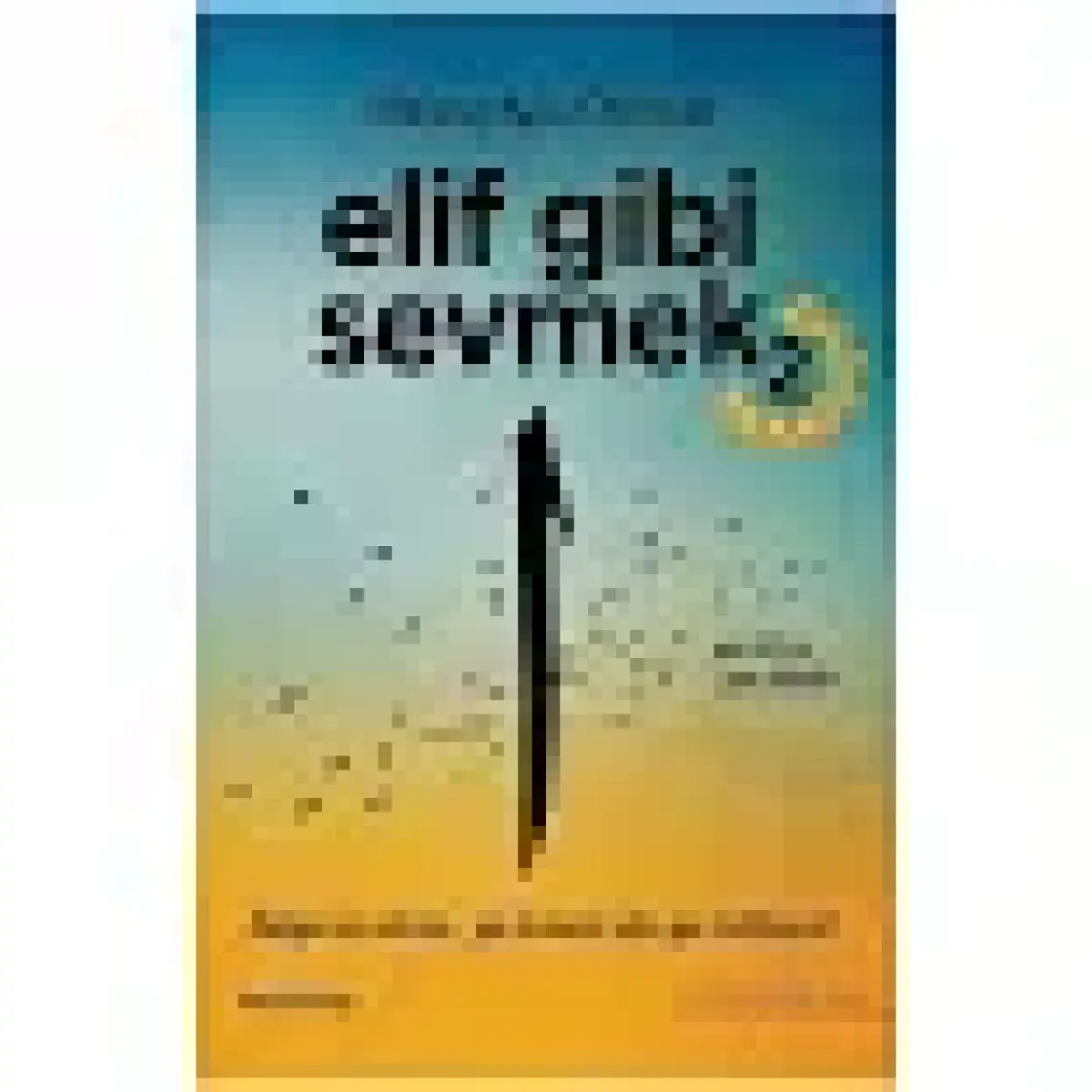Elif Gibi Sevmek 2: Aşk-ı Tevekkül - Hikmet Anıl Öztekin
