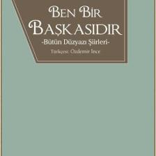 Ben Bir Başkasıdır - Bütün Düzyazı Şiirleri-Arthur Rimbaud