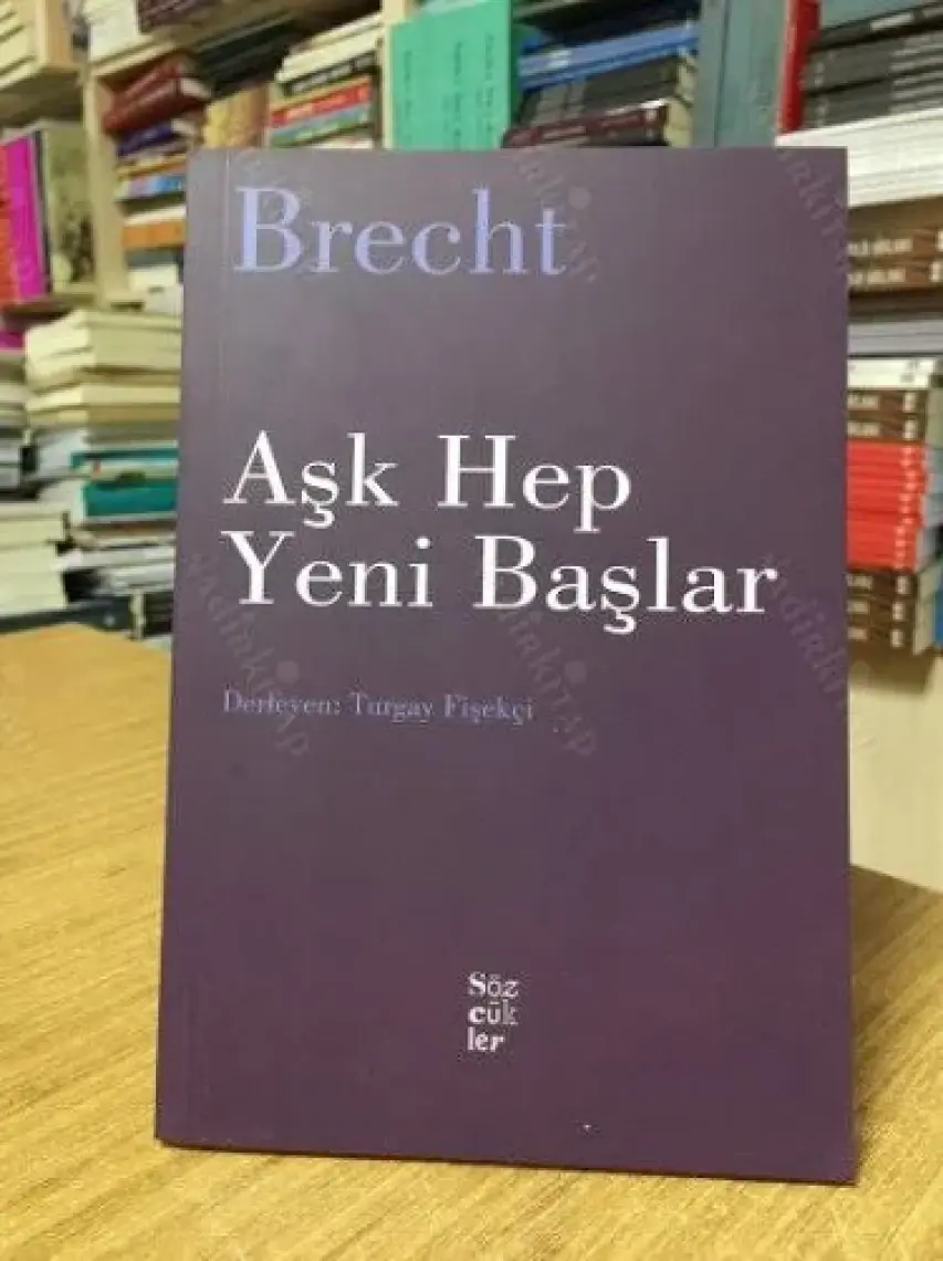 Aşk Hep Yeni Başlar  - Bertolt Brecht