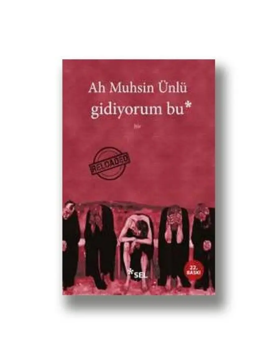 Gidiyorum Bu - Ah Muhsin Ünlü