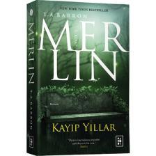 Merlin Serisi 1 - Kayıp Yıllar - T. A. Barron