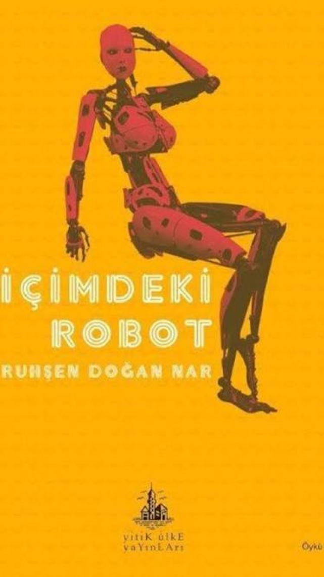 İçimdeki Robot - Ruhşen Doğan Nar