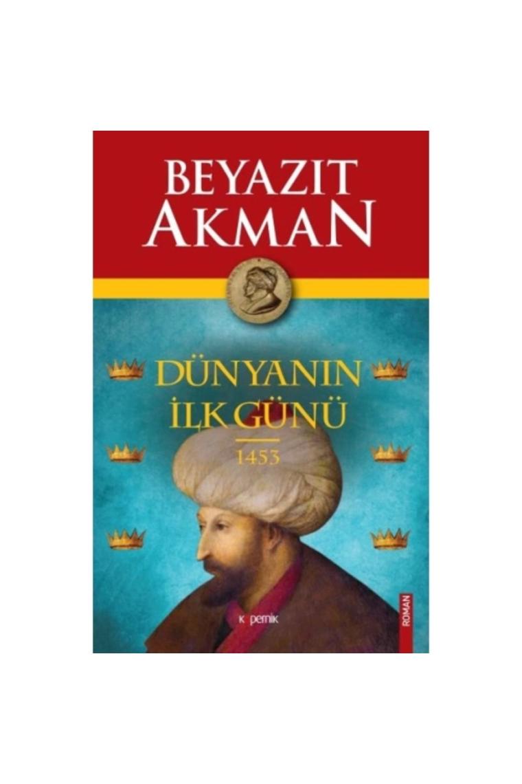 Dünyanın Ilk Günü 1453