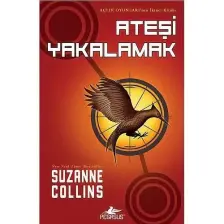 Açlık Oyunları 2 - Ateşi Yakalamak - Suzanne Collins
