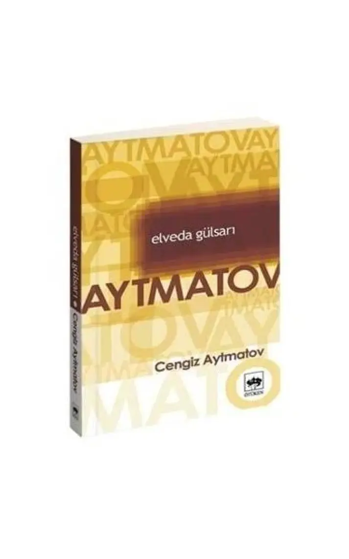 Cengiz Aytmatov Elveda Gülsarı Bütün Eserleri 8 9789754371093 - Cengiz Aytmatov