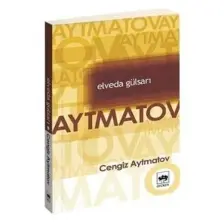 Cengiz Aytmatov Elveda Gülsarı Bütün Eserleri 8 9789754371093 - Cengiz Aytmatov