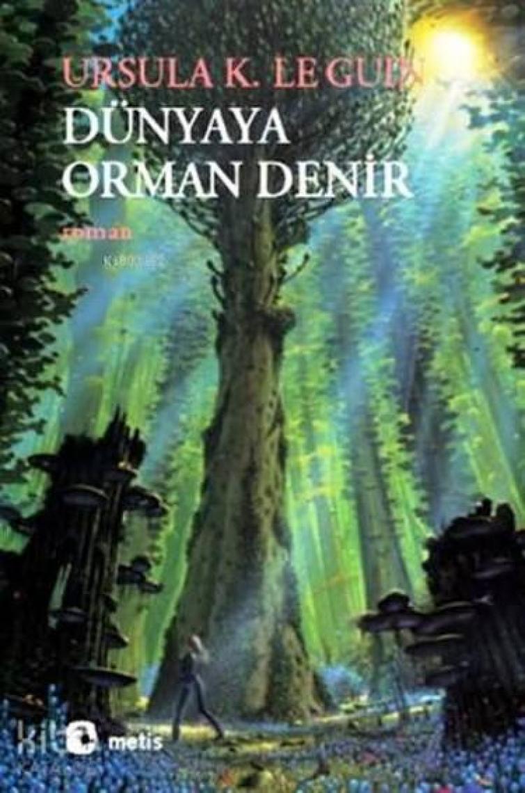 Dünyaya Orman Denir - Ursula K. Le Guin