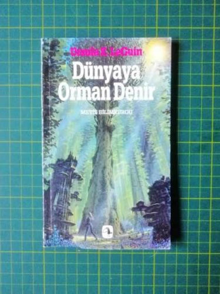 Dünyaya Orman Denir - Ursula K. Le Guin