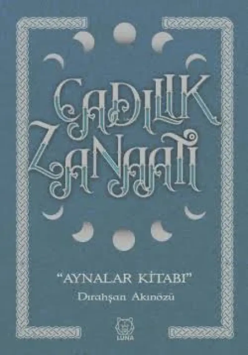 Cadılık Zanaatı Aynalar - Cadılık Zanaatı Gölgeler - Dırahşan Akınözü Ergin