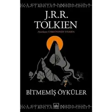 Bitmemiş Öyküler -J.R.R. Tolkien