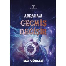Abraham - Geçmiş Değişir - Eda Gökçeli