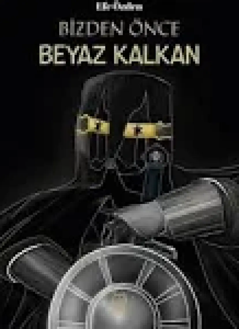 Bizden Önce Beyaz Kalkan - Efe Özden