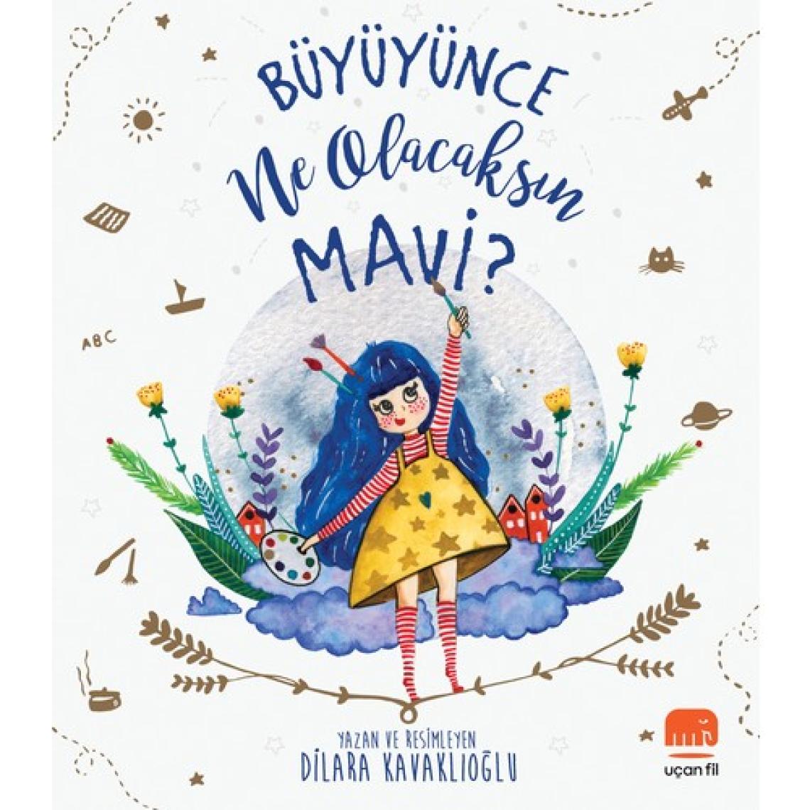 Büyüyünce Ne Olacaksın Mavi ? - Dilara Kavaklıoğlu