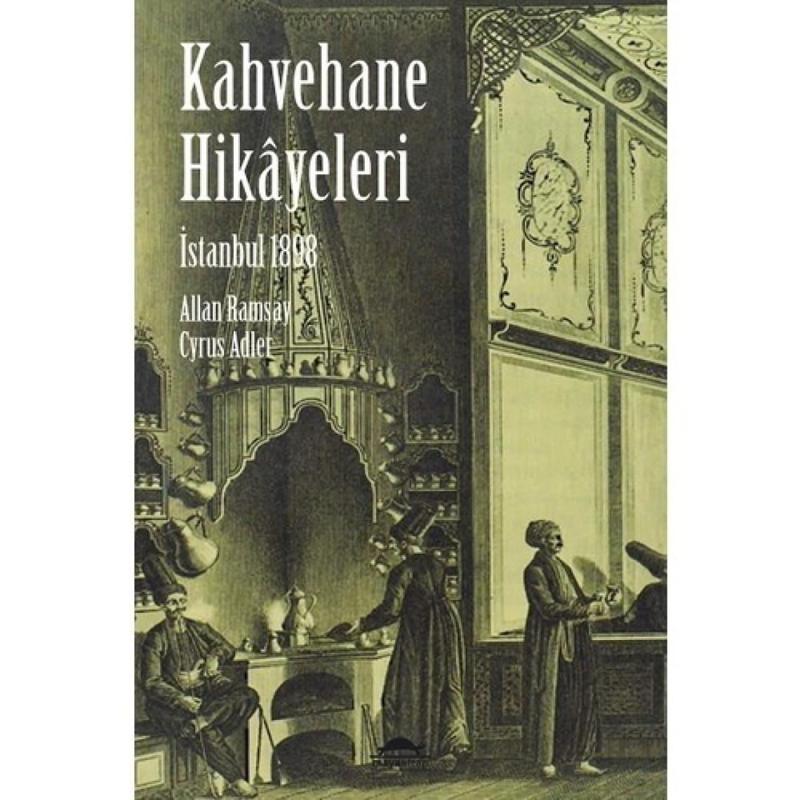 İstanbul 1898 Kahvehane Hikâyeleri-Cyrus Adler