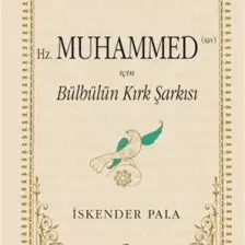 Hz. Muhammed (Sav) İçin Bülbülün Kırk Şarkısı - İskender Pala