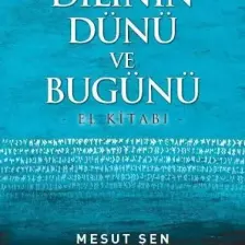 Türk Dilinin Dünü ve Bugünü - Mesut Şen