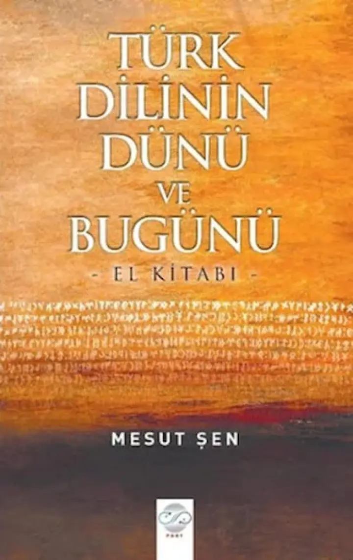 Türk Dilinin Dünü ve Bugünü - Mesut Şen