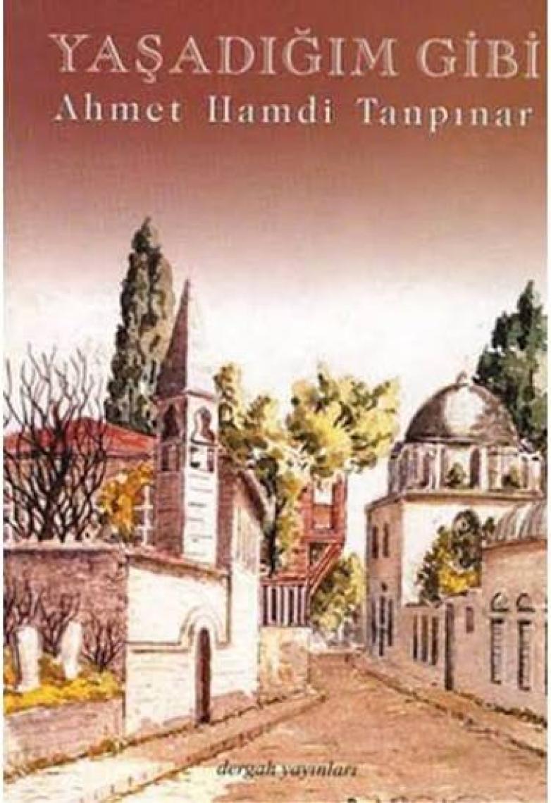 Yaşadığım Gibi - Ahmet Hamdi Tanpınar